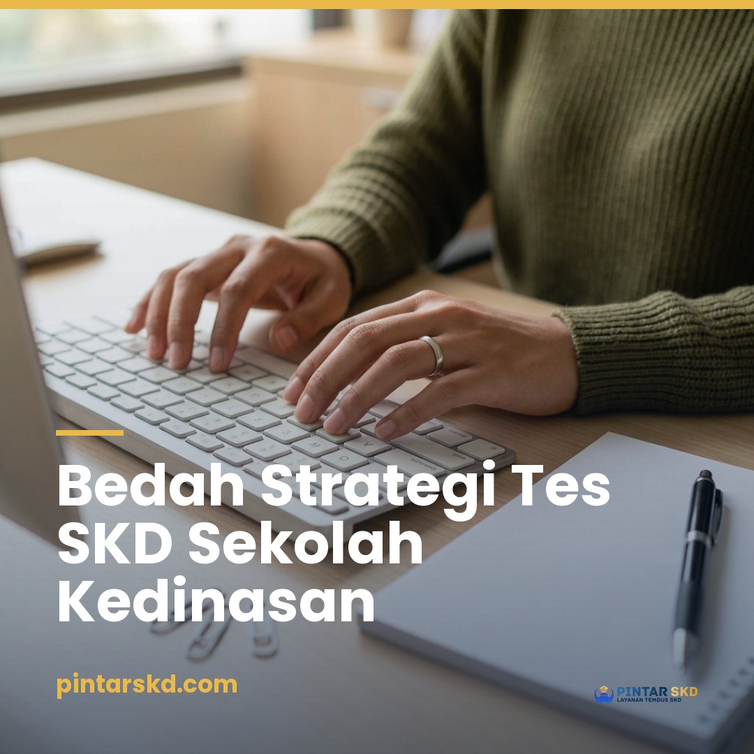 Peta Jalan Menghadapi Tes SKD Sekolah Kedinasan: Realitas Subtes, Sistem CAT BKN, dan Kebijakan Pilihan Tunggal